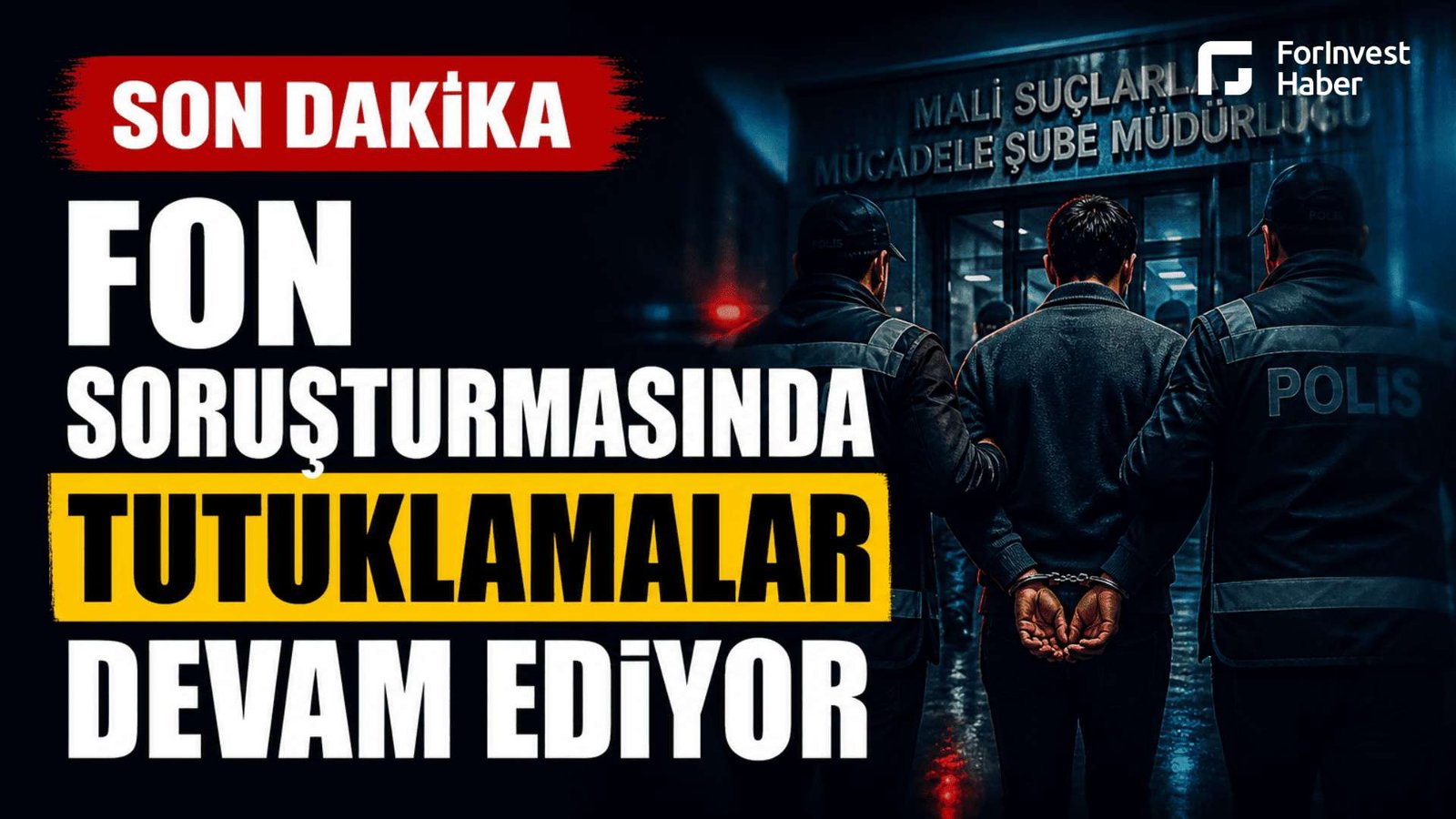 Fon soruşturmasında 3 kişi daha tutuklandı, toplam tutuklu sayısı 26'ya yükseldi